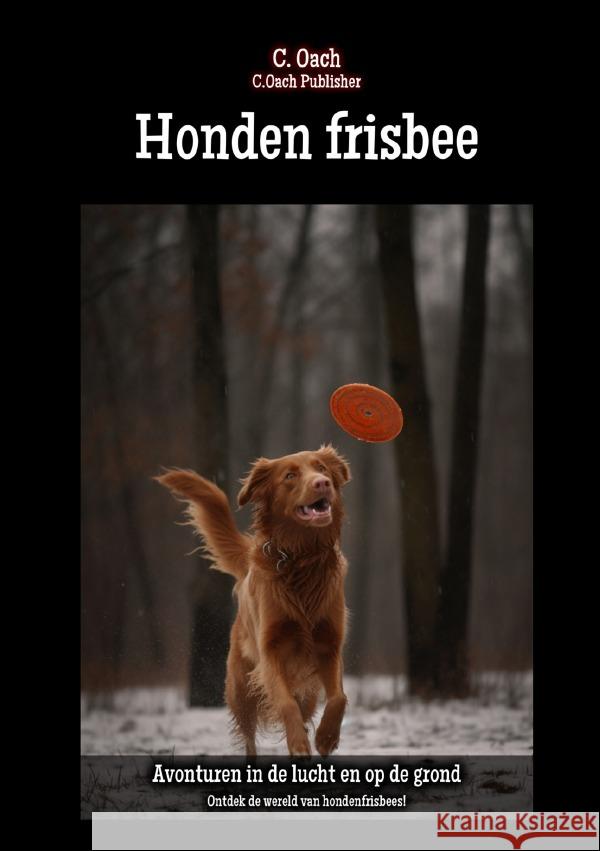 Honden frisbee Oach, C. 9783758438141 epubli