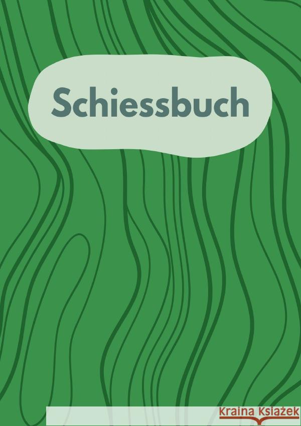 Schiessbuch - Schiessnachweise Diary, Easy 9783758438592 epubli