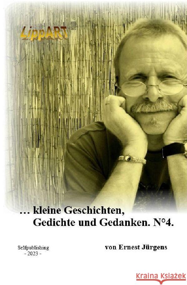 ... kleine Geschichten, Gedichte und Gedanken. N°4. Lippert, Ernst-Jürgen 9783758441783