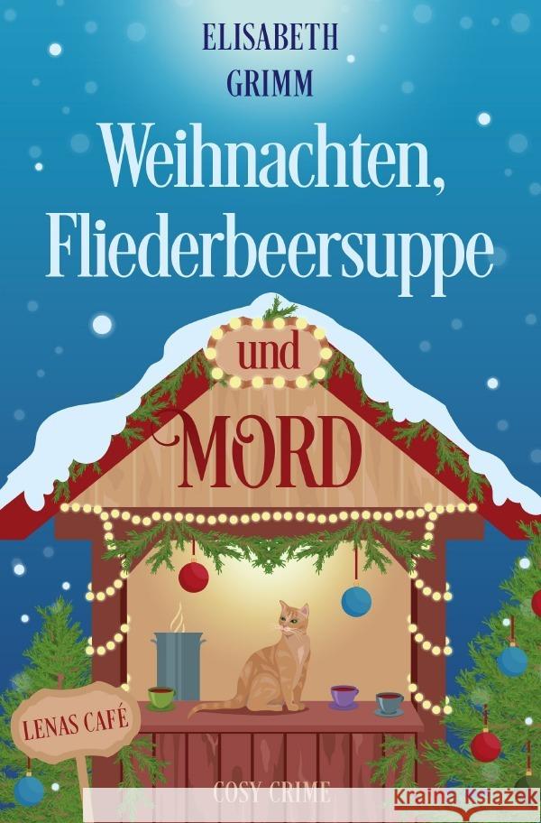 Weihnachten, Fliederbeersuppe und Mord Grimm, Elisabeth 9783758442094