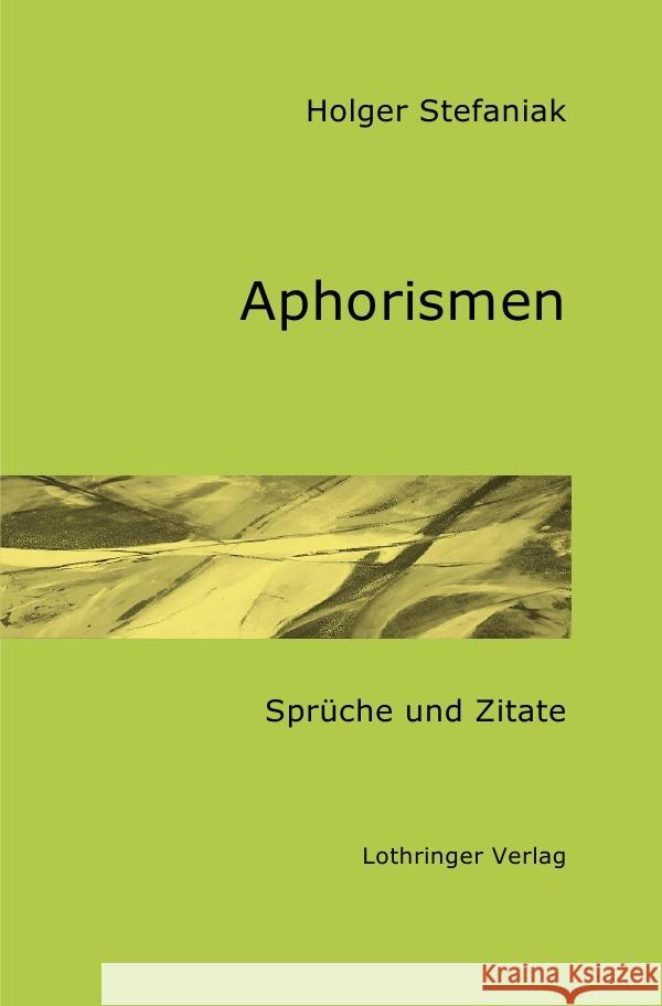 Aphorismen - Sprüche und Zitate Stefaniak, Holger 9783758442247