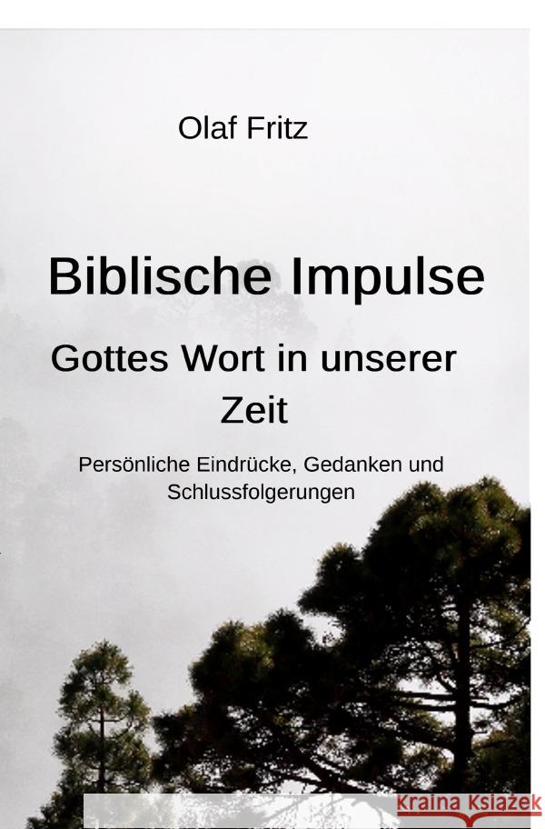 Biblische Impulse - Gottes Wort in unserer Zeit Fritz, Olaf 9783758442599