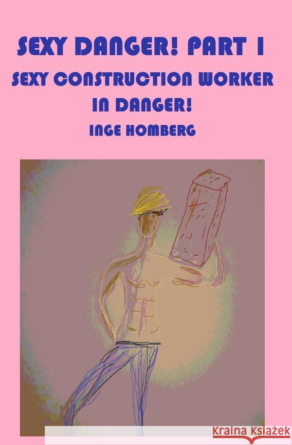 Sexy Danger! Part 1 Homberg, Inge 9783758444470