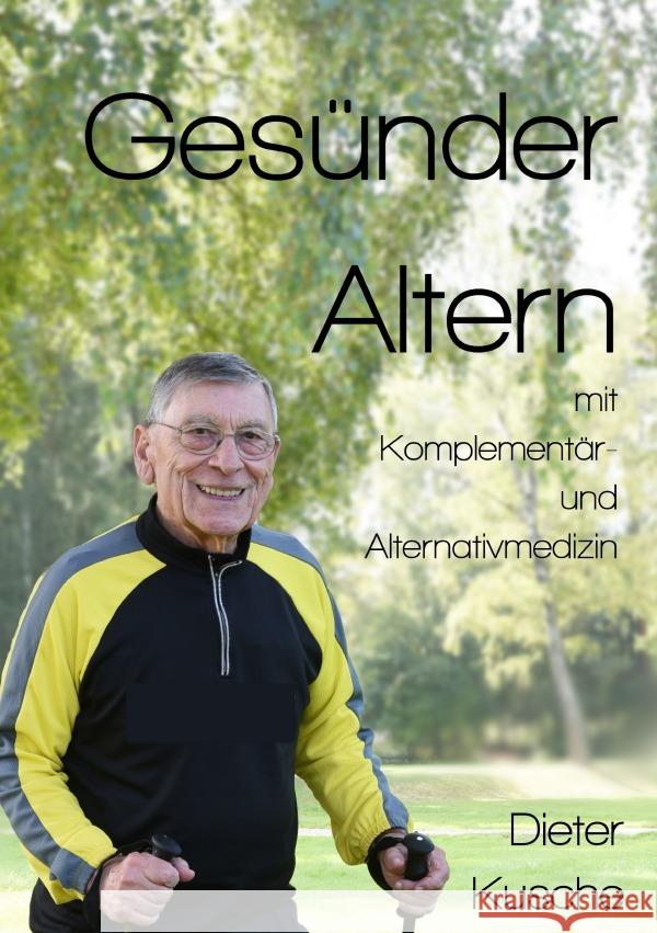 Gesünder Altern Kusche, Dieter 9783758446658