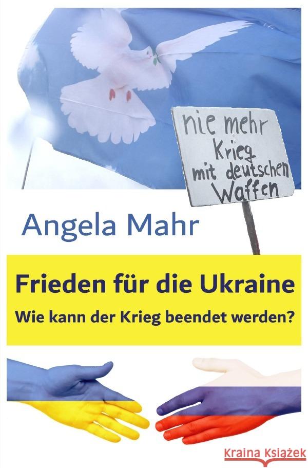 Frieden für die Ukraine Mahr, Angela 9783758449109