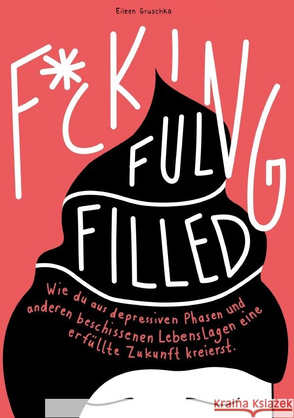 F*CKING FULFILLED Gruschka, Eileen 9783758450785