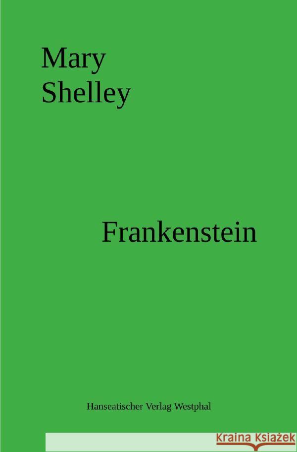 Frankenstein Shelley, Mary 9783758451546 epubli