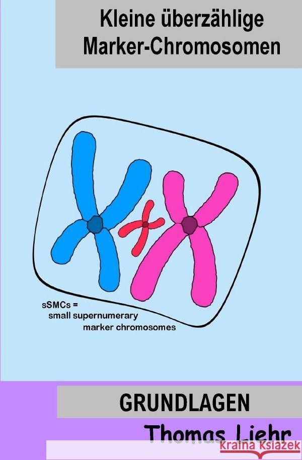 Kleine überzählige  Marker-Chromosomen Liehr, Dr. Thomas 9783758451669