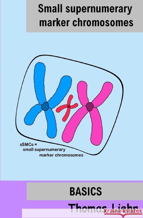 Small supernumerary  marker chromosomes Liehr, Dr. Thomas 9783758451935