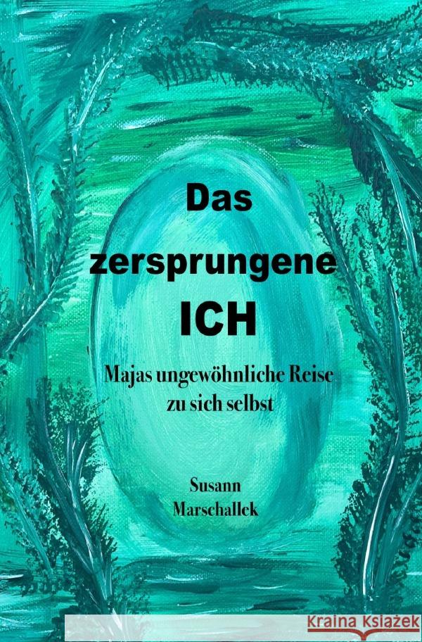 Das zersprungene ICH Marschallek, Susann 9783758453397