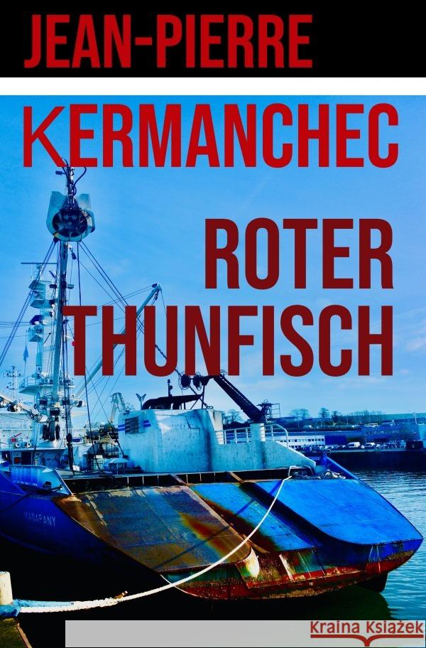 Der Rote Thunfisch Kermanchec, Jean-Pierre 9783758456541