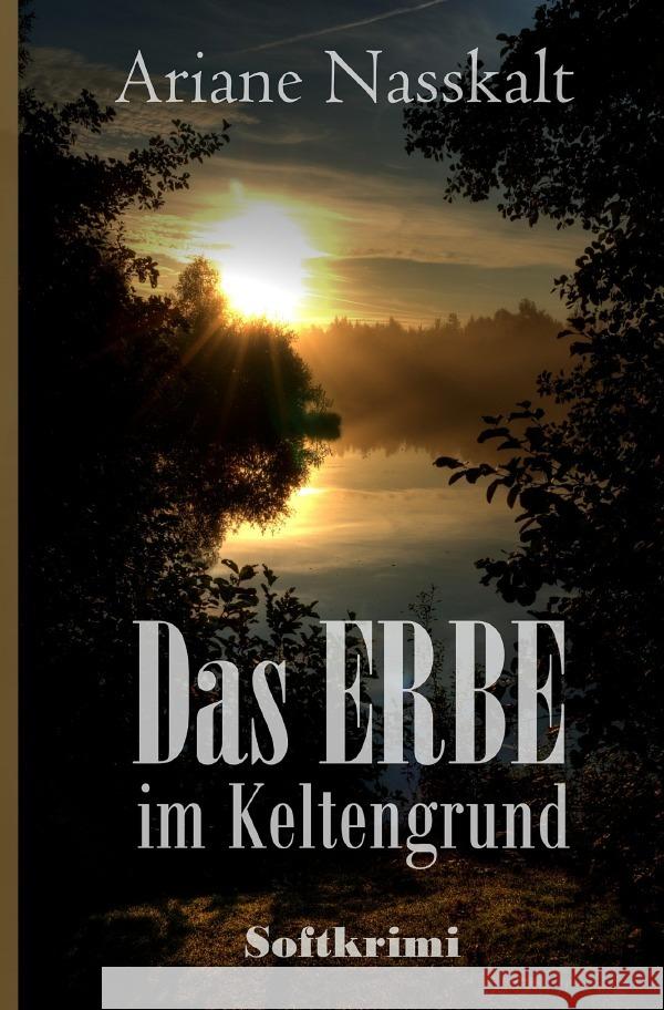 Das Erbe im Keltengrund Brugger, Marianne 9783758457586