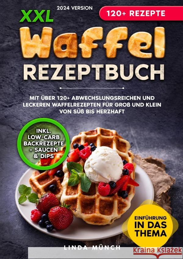 XXL Waffel Rezeptbuch Münch, Linda 9783758457609