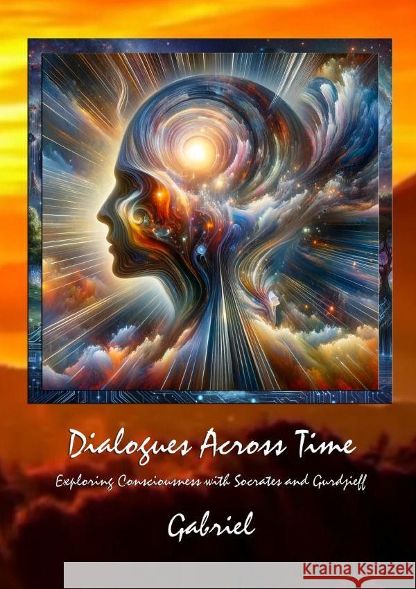 Dialogues Across Time Visser, Peter Gabriël 9783758458194