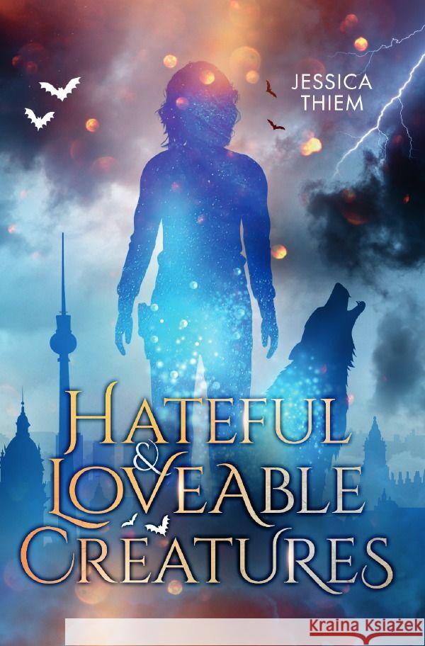 Hateful and Loveable Creatures Thiem, Jessica 9783758458354