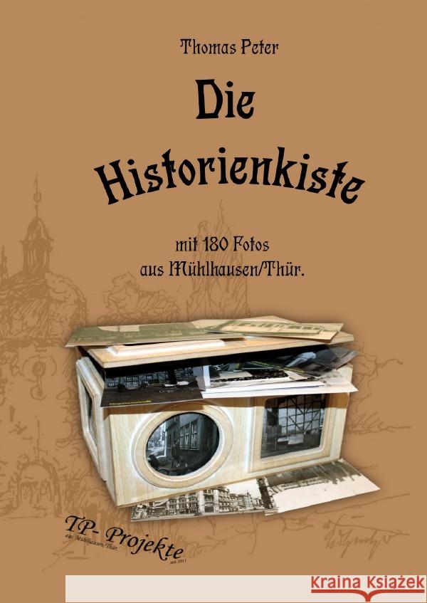 Die Historienkiste Peter, Thomas 9783758458644