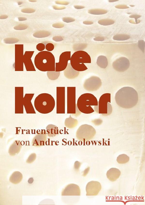 KÄSEKOLLER Sokolowski, Andre 9783758459566