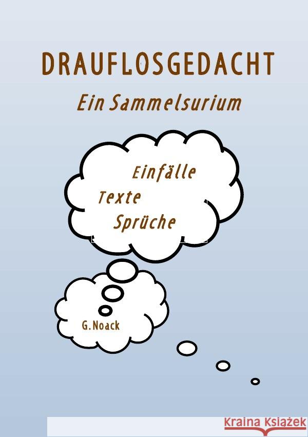 Drauflosgedacht Noack, Gerald 9783758461194