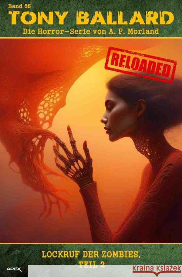 Tony Ballard - Reloaded, Band 86: Lockruf der Zombies, Teil 2 Morland, A. F. 9783758461699 epubli