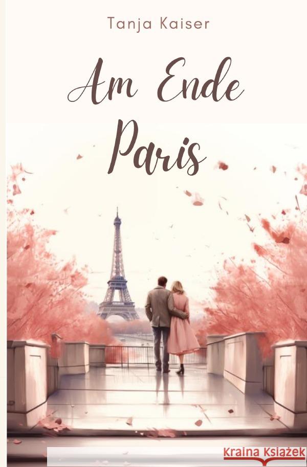 Am Ende Paris Kaiser, Tanja 9783758462474