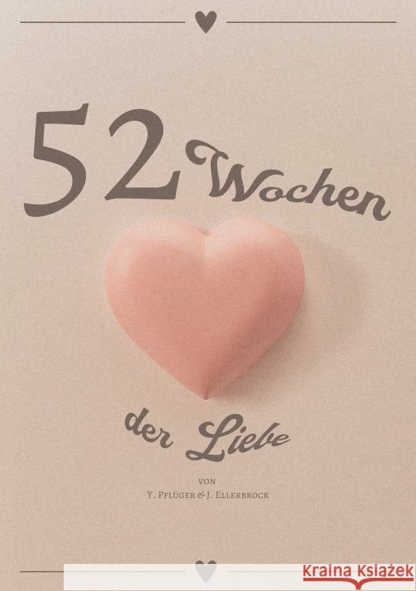 52 Wochen der Liebe Pflüger, Yannic, Ellerbrock, Jasmin 9783758462603
