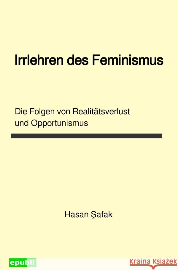 Irrlehren des Feminismus Safak, Hasan 9783758464508 epubli
