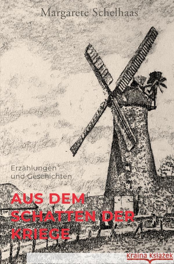 Aus dem Schatten der Kriege Schelhaas, Margarete, Hirscher, Elisabeth 9783758465697 epubli