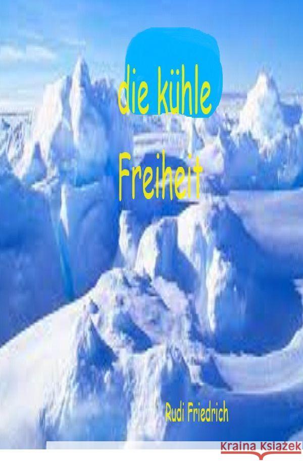 Die kühle Freiheit - Was erwartet dich morgen Weather regions , Climate zones, Rodhulf, Rik, Rudi Friedrich, Haßfurt 9783758467219