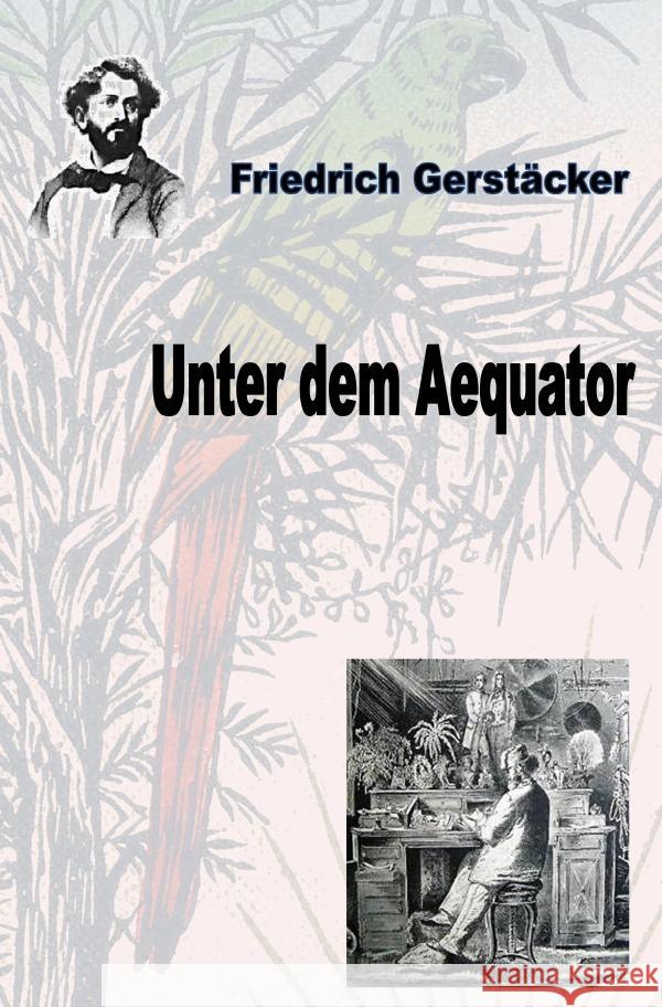 Unter dem Aequator Gerstäcker, Friedrich 9783758467974 epubli