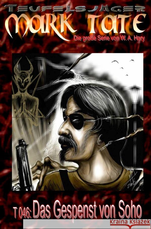 TEUFELSJÄGER Mark Tate 046: Das Gespenst von Soho Hary, Wilfried A. 9783758469053