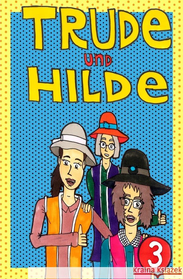 Trude und Hilde Band 3 Hoppe, Mathias 9783758469114