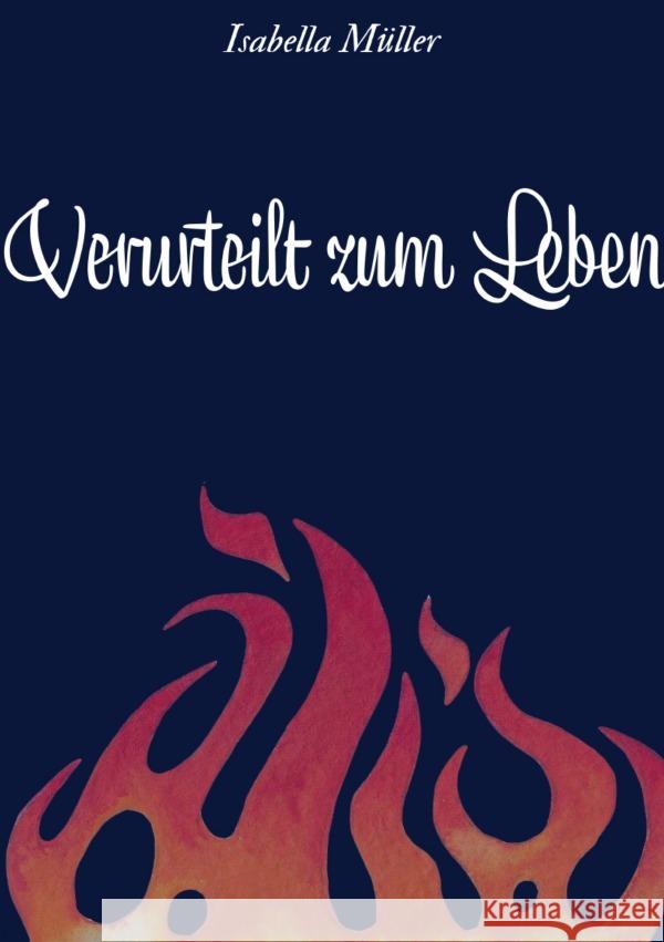 Verurteilt zum Leben Müller, Isabella 9783758469367 epubli