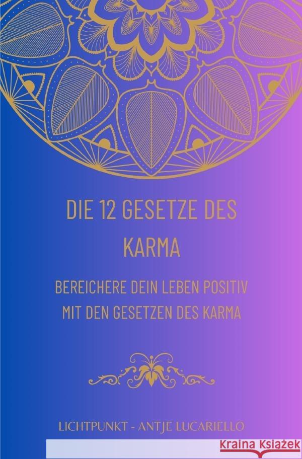 Die 12 Gesetze des Karma Lucariello, Antje 9783758470363