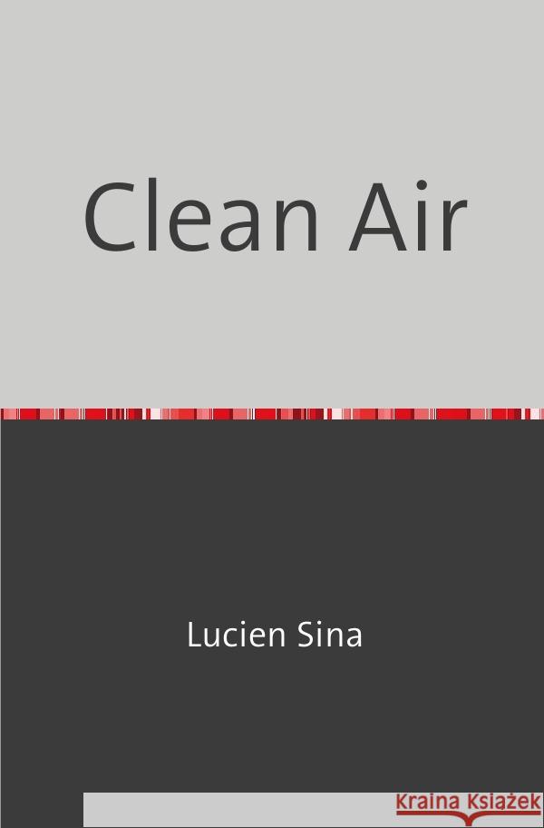 Clean Air Sina, Lucien 9783758470547 epubli
