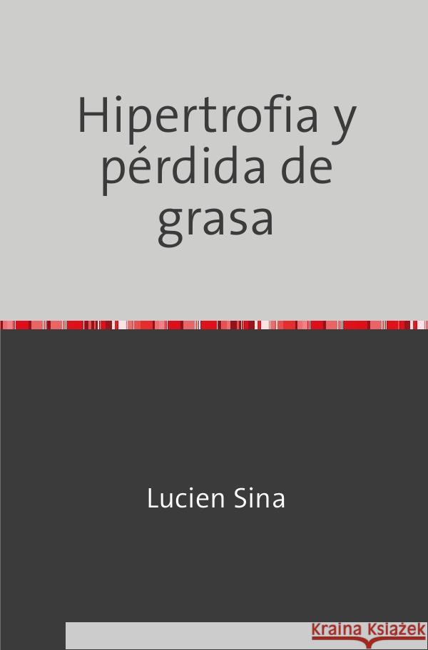 Hipertrofia y pérdida de grasa Sina, Lucien 9783758470714