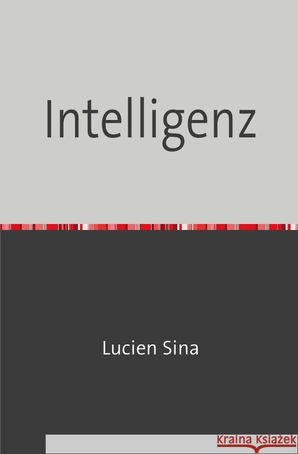 Intelligenz Sina, Lucien 9783758470905 epubli