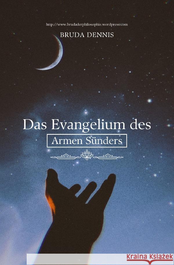 Das Evangelium des Armen Sünders Damm, Dennis 9783758472381