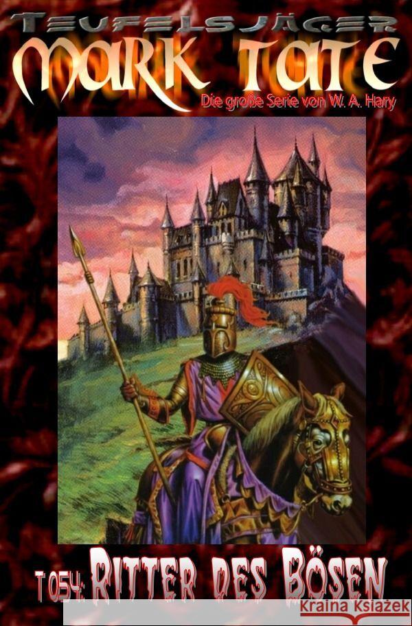 TEUFELSJÄGER Mark Tate 054: Ritter des Bösen Hary, Wilfried A. 9783758473531
