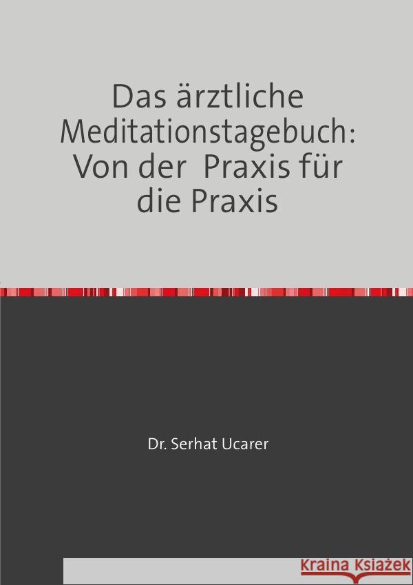 Medizin einfach erklärt: Ihr Begleiter zu  mehr Wohlbefinden von Dr. Serhat Ucarer Ucarer, Serhat 9783758475566