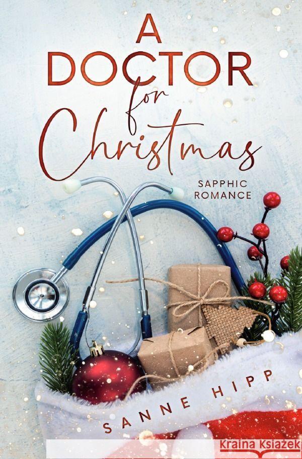 A Doctor for Christmas: Sapphic Romance Hipp, Sanne 9783758476822