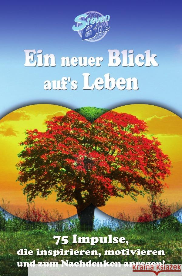 Ein neuer Blick auf's Leben Blue, Steven 9783758478321