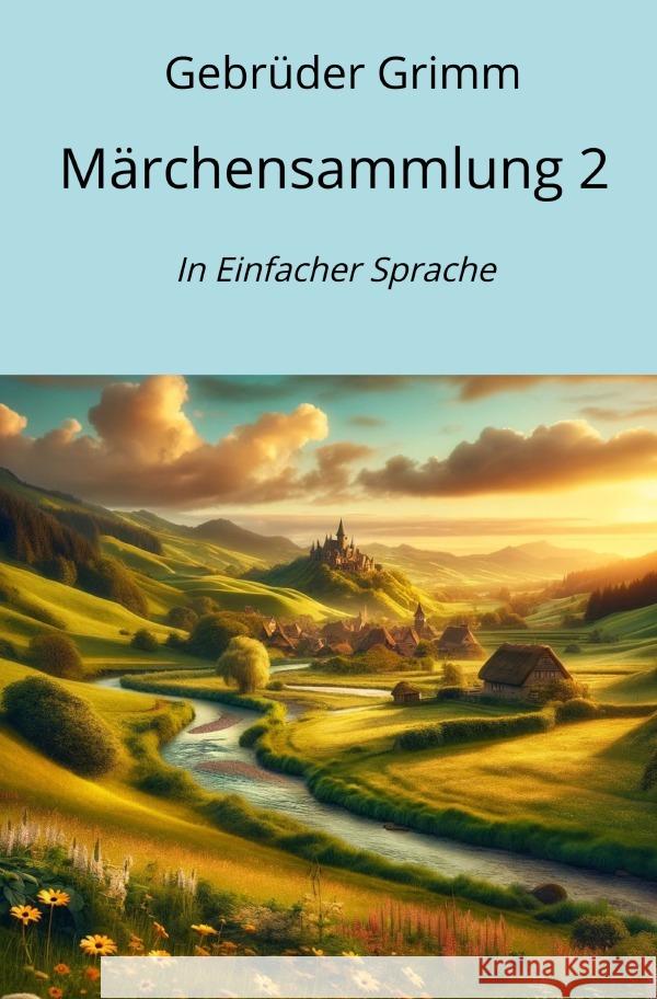 Märchensammlung 2 Grimm, Gebrüder 9783758478970 epubli