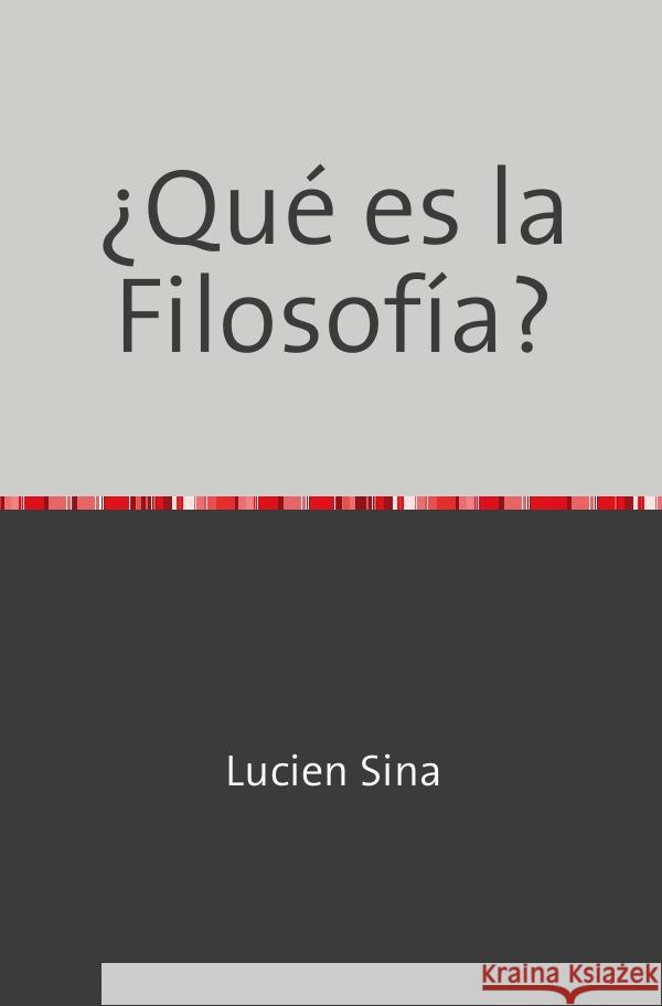 ¿Qué es la Filosofía? Sina, Lucien 9783758479854