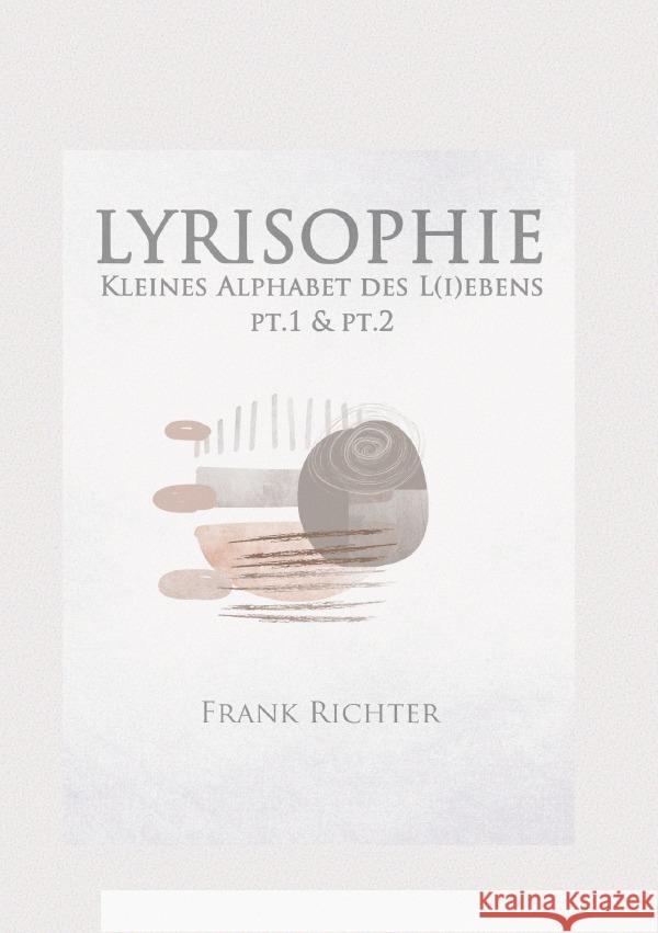 LYRISOPHIE - Kleines Alphabet des L(i)ebens Richter, Frank 9783758480102