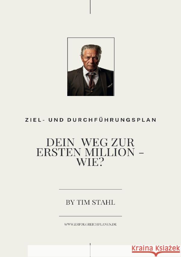 Der Weg zu Deiner ersten Million  wie? Stahl, Tim 9783758480133