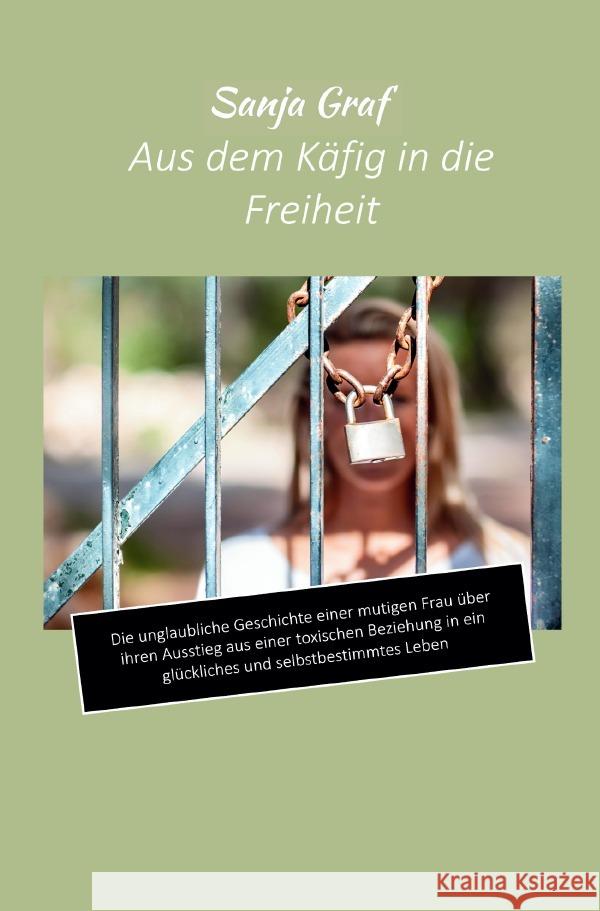 Aus dem Käfig in die Freiheit Graf, Sanja 9783758480140