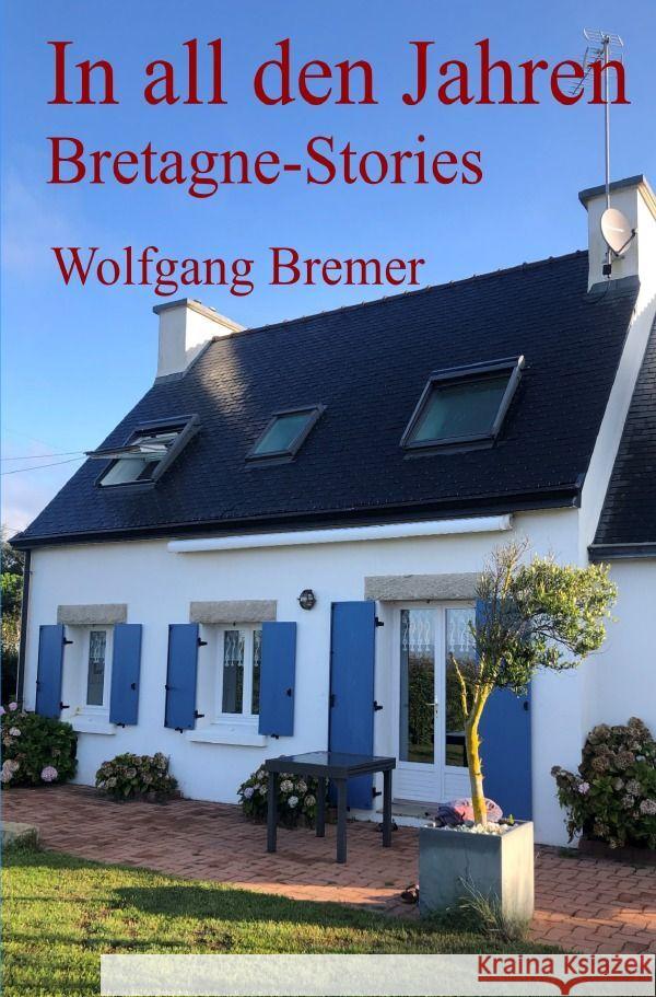 In all den Jahren Bremer, Wolfgang 9783758481338 epubli