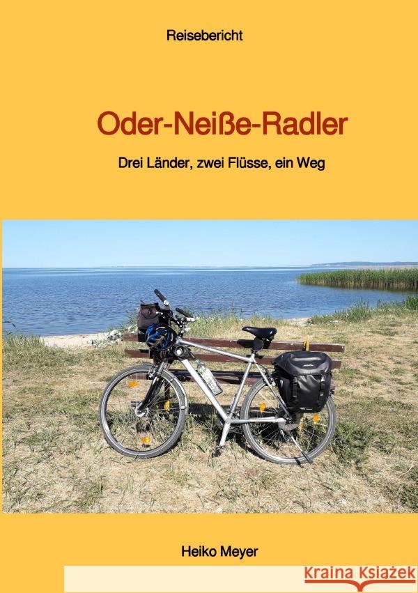 Oder-Neiße-Radler Meyer, Heiko 9783758482410