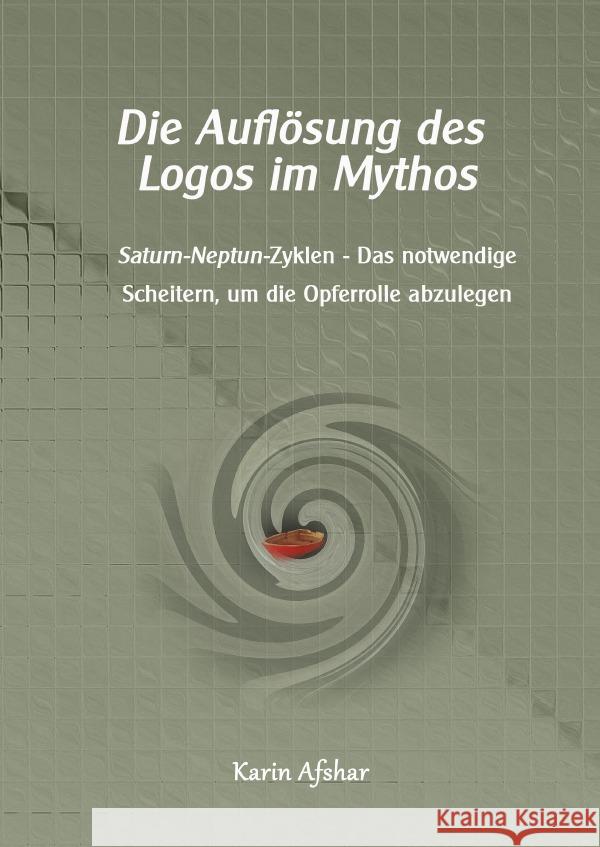 Die Auflösung des Logos im Mythos Afshar, Karin 9783758482526