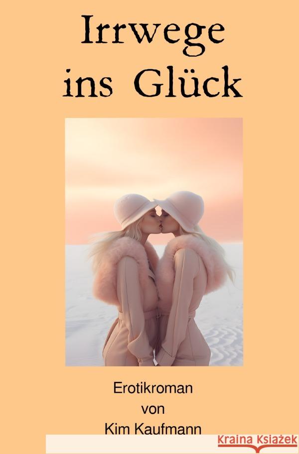 Irrwege ins Glück Kaufmann, Kim 9783758483288